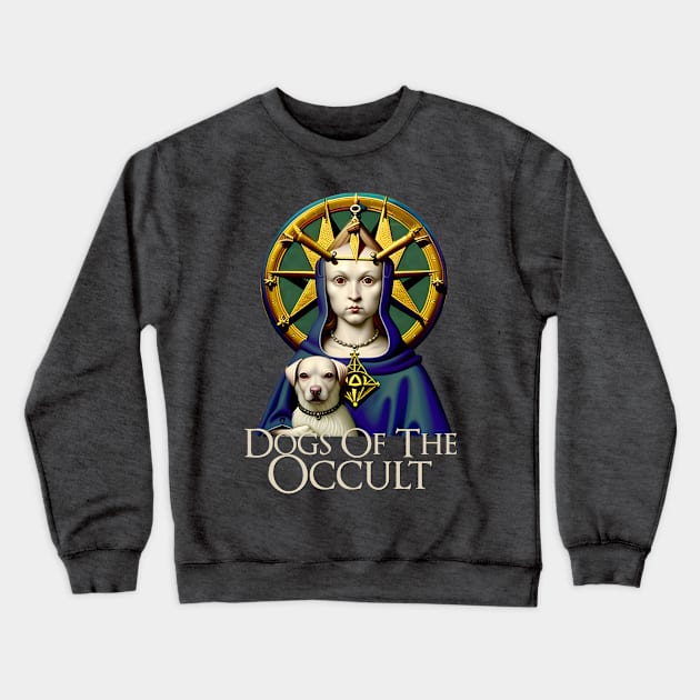Dogs of the Occult II Crewneck Sweatshirt by chilangopride
